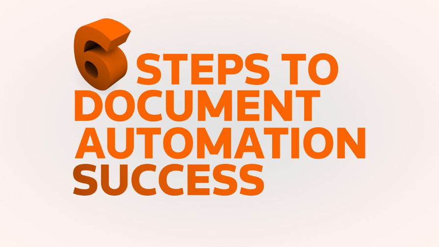 Identifying the six steps in document automation life cycle